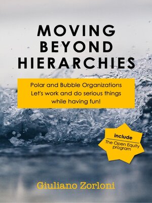 cover image of Moving beyond Hierarchies with Polar and Bubble organizations